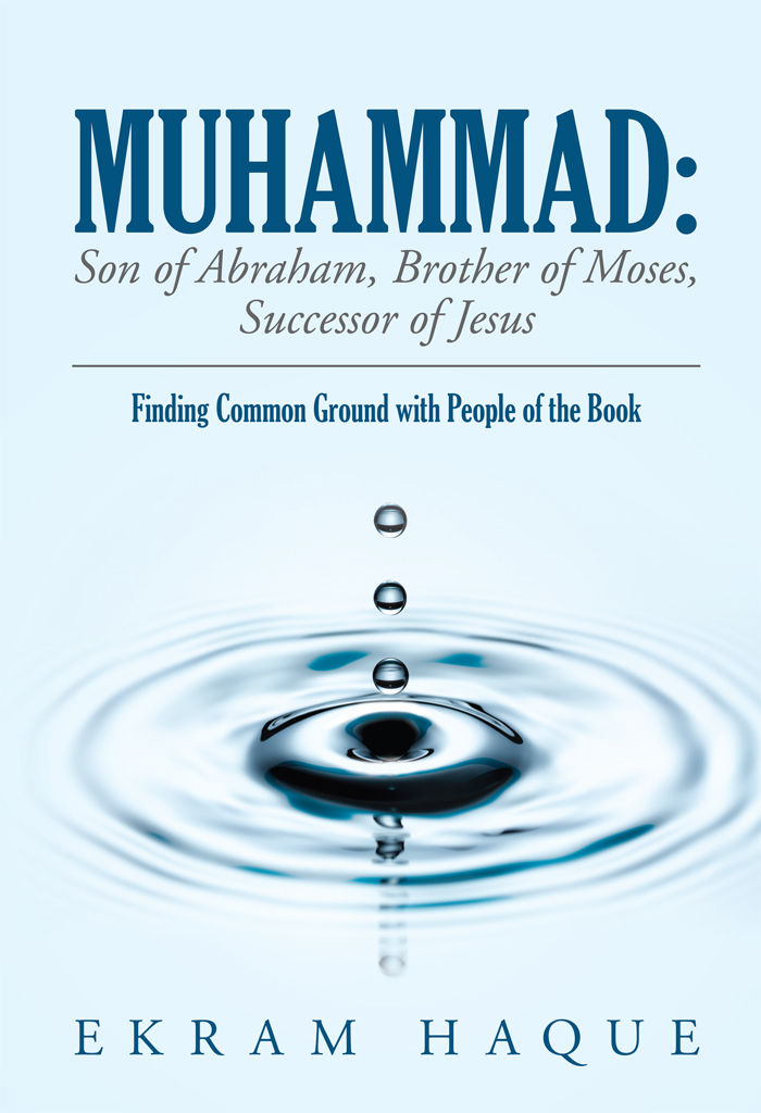 Muhammad: Son of Abraham, Brother of Moses, Successor of Jesus
