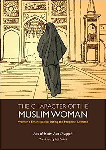 THE CHARACTER OF THE MUSLIM WOMAN;