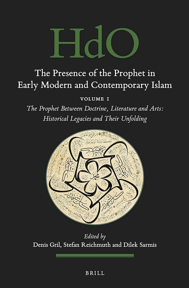 The Presence of the Prophet in Early Modern and Contemporary Islam, Volume 1.