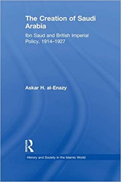 The Creation of Saudi Arabia