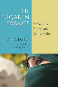 The Niqab in France Between Piety and Subversion