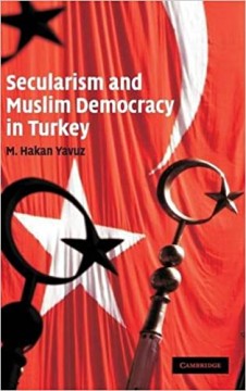 Secularism and Muslim Democracy in Turkey