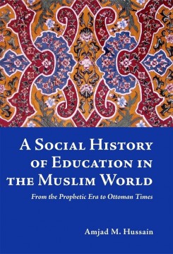 A Social History of Education in the Muslim World