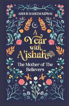 A Year with ʿĀʾishah (RA)