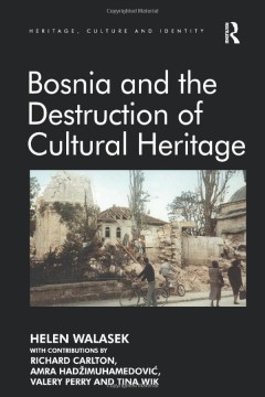 Bosnia and the Destruction of Cultural Heritage