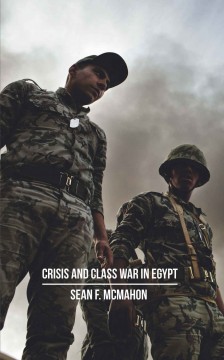 Crisis and Class War in Egypt