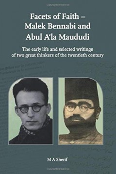 FACETS OF FAITH - Malek Bennabi and Abul A'la Maududi
