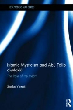Islamic Mysticism and Abu Talib Al-Makki