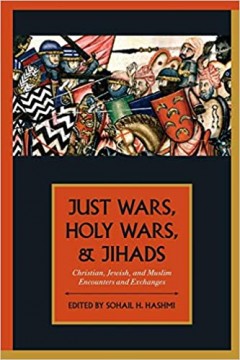 Just Wars, Holy Wars, and Jihads: