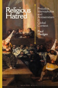 Religious Hatred, Prejudice, Islamophobia, and Antisemitism in Global Context
