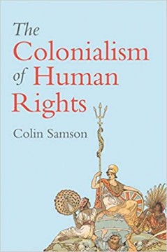 THE COLONIALISM OF HUMAN RIGHTS