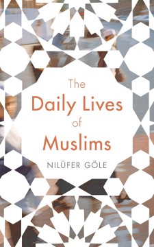 The Daily Lives of Muslims