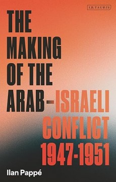 The Making of the Arab-Israeli Conflict 1947-1951