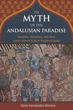 The Myth of the Andalusian Paradise