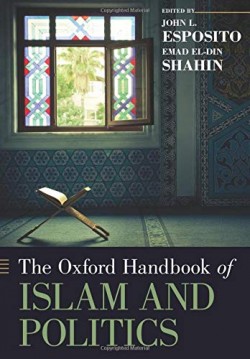 The Oxford Handbook of Islam and Politics