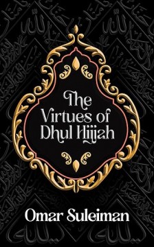 The Virtues of Dhul Hijjah