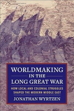 Worldmaking in the Long Great War